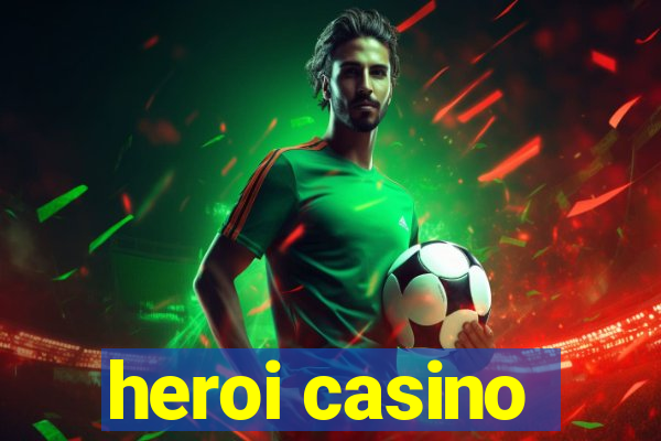 heroi casino